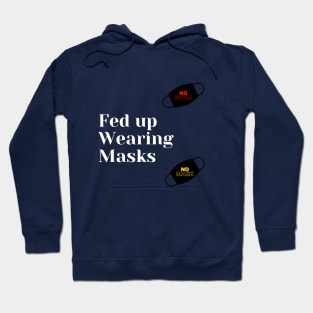 Fed Up of Wearing Masks Hoodie
